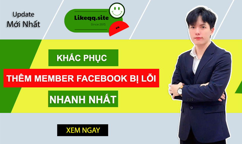 Khắc phục thêm thành viên vào nhóm facebook bị lỗi